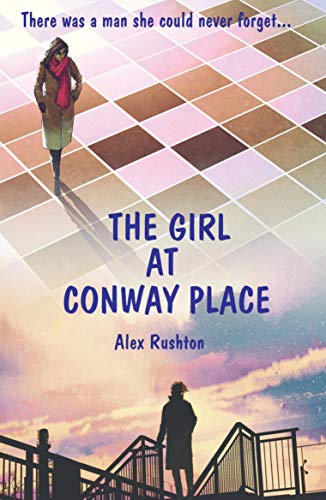 The Girl at Conway Place: There was a man she could never forget...